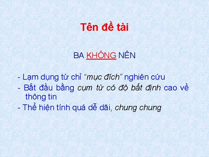 Tên đề tài BA KHÔNG NÊN - Lạm dụng từ chỉ “mục đích” nghiên