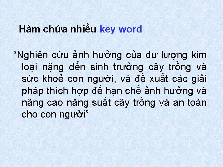 Hàm chứa nhiều key word “Nghiên cứu ảnh hưởng của dư lượng kim loại