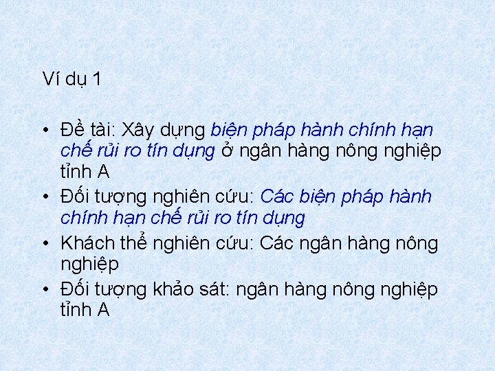 Ví dụ 1 • Đề tài: Xây dựng biện pháp hành chính hạn chế