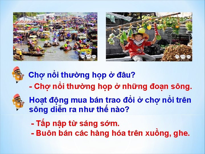 Chợ nổi thường họp ở đâu? - Chợ nổi thường họp ở những đoạn