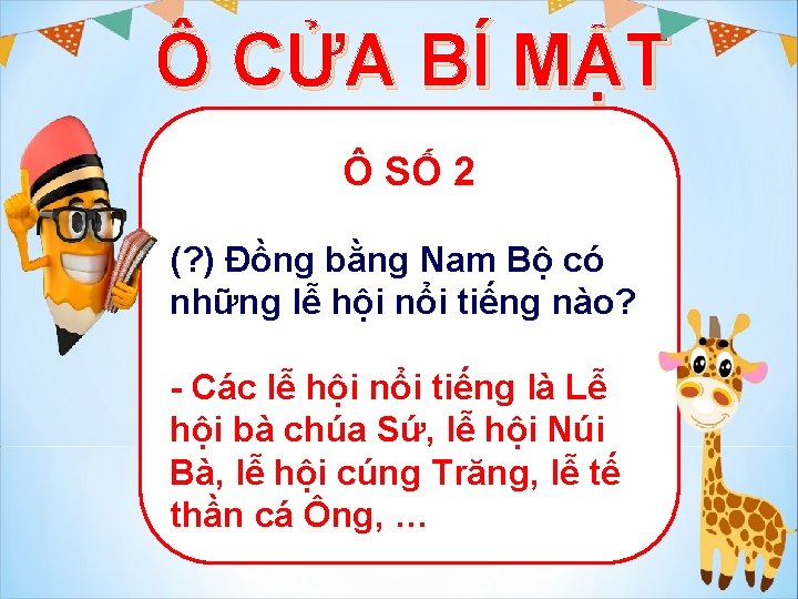 Ô CỬA BÍ MẬT Ô SỐ 2 (? ) Đồng bằng Nam Bộ có