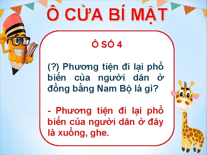 Ô CỬA BÍ MẬT Ô SỐ 4 (? ) Phương tiện đi lại phổ