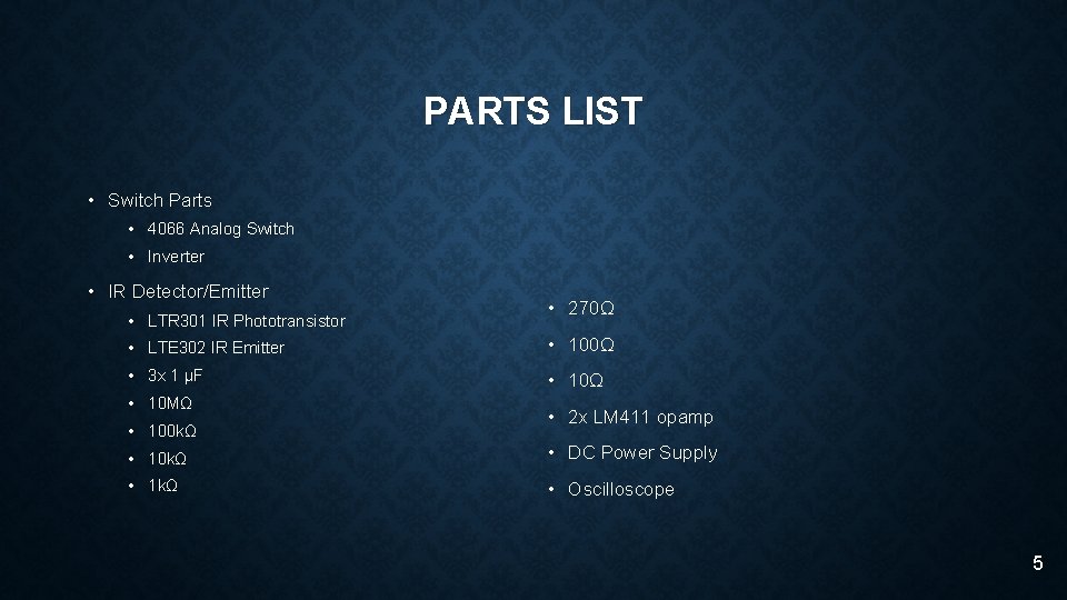PARTS LIST • Switch Parts • 4066 Analog Switch • Inverter • IR Detector/Emitter
