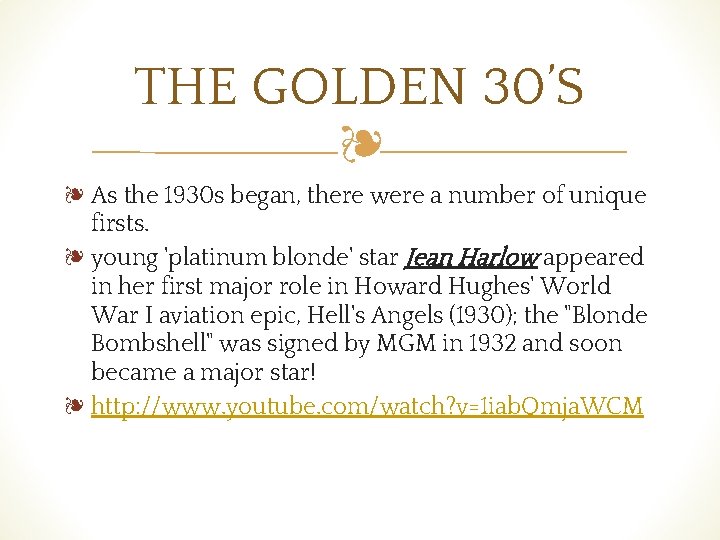 THE GOLDEN 30’S ❧ ❧ As the 1930 s began, there were a number