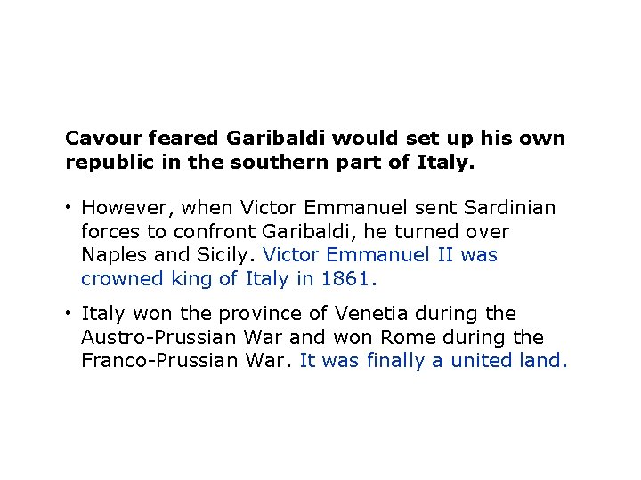 Cavour feared Garibaldi would set up his own republic in the southern part of