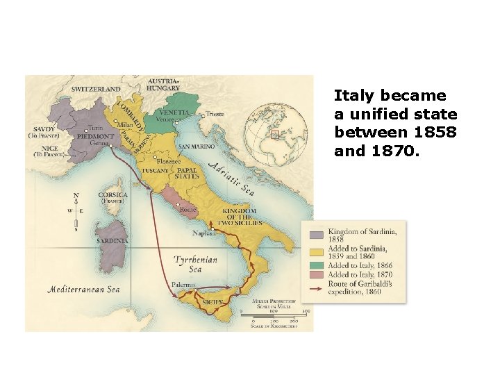 Italy became a unified state between 1858 and 1870. 