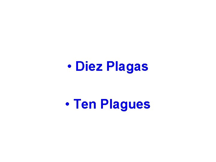  • Diez Plagas • Ten Plagues 