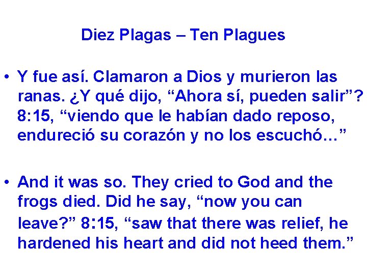 Diez Plagas – Ten Plagues • Y fue así. Clamaron a Dios y murieron