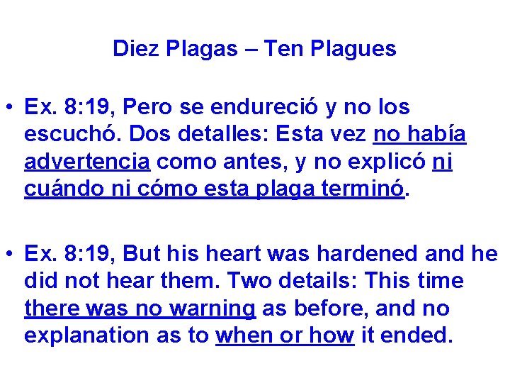 Diez Plagas – Ten Plagues • Ex. 8: 19, Pero se endureció y no