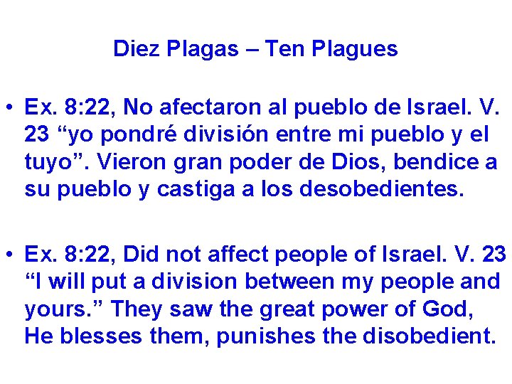 Diez Plagas – Ten Plagues • Ex. 8: 22, No afectaron al pueblo de