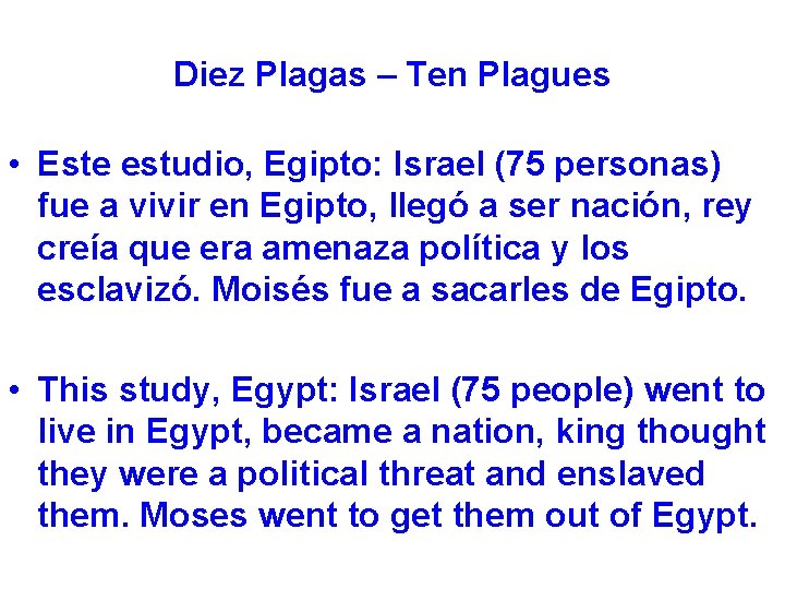 Diez Plagas – Ten Plagues • Este estudio, Egipto: Israel (75 personas) fue a