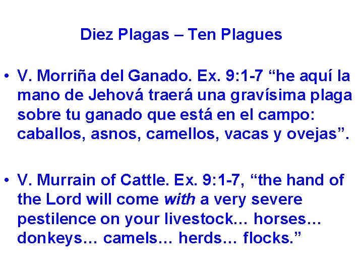 Diez Plagas – Ten Plagues • V. Morriña del Ganado. Ex. 9: 1 -7