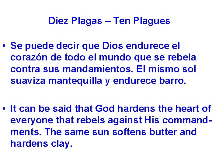 Diez Plagas – Ten Plagues • Se puede decir que Dios endurece el corazón