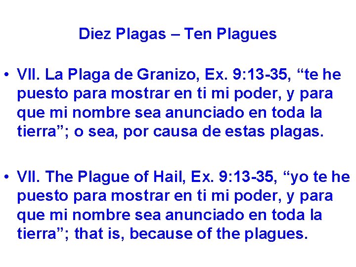 Diez Plagas – Ten Plagues • VII. La Plaga de Granizo, Ex. 9: 13