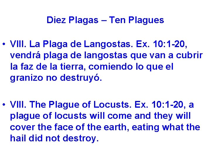 Diez Plagas – Ten Plagues • VIII. La Plaga de Langostas. Ex. 10: 1
