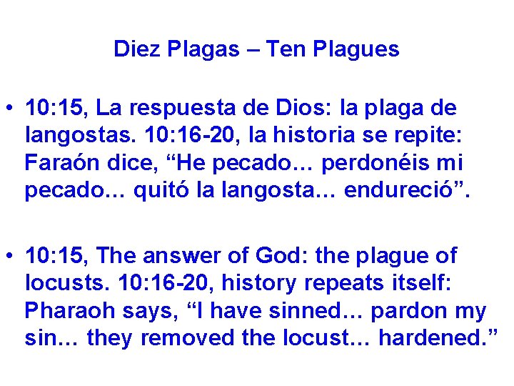 Diez Plagas – Ten Plagues • 10: 15, La respuesta de Dios: la plaga
