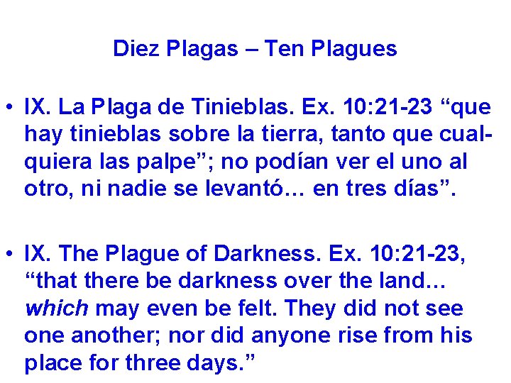 Diez Plagas – Ten Plagues • IX. La Plaga de Tinieblas. Ex. 10: 21