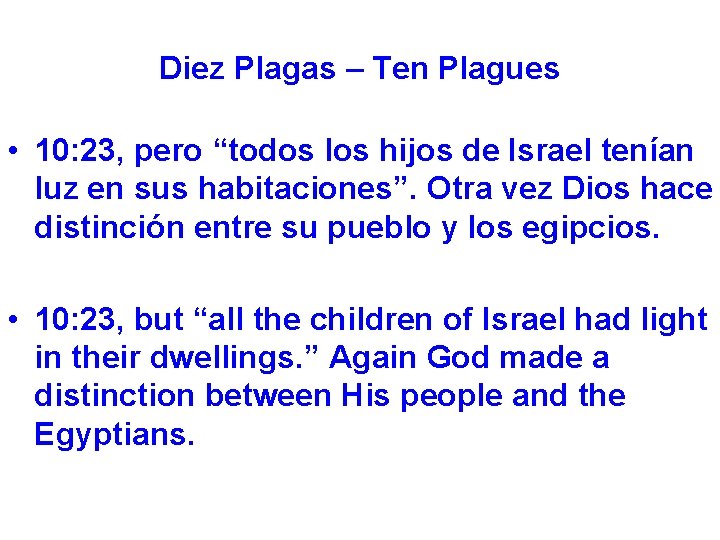 Diez Plagas – Ten Plagues • 10: 23, pero “todos los hijos de Israel