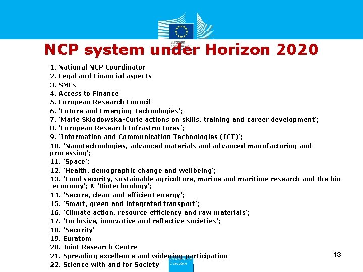 NCP system under Horizon 2020 1. National NCP Coordinator 2. Legal and Financial aspects