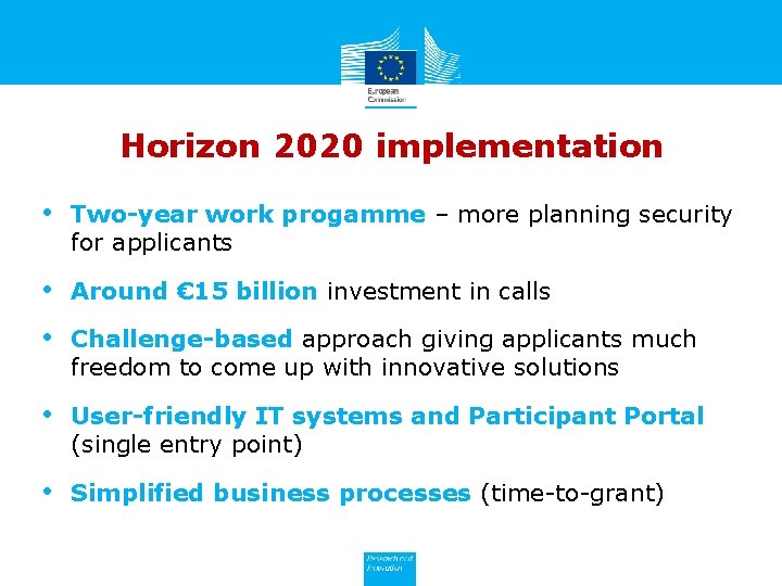 Horizon 2020 implementation • Two-year work progamme – more planning security for applicants •