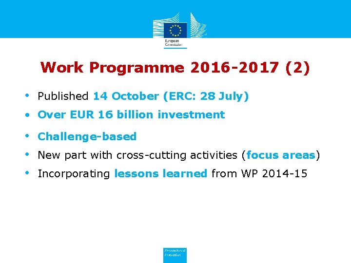 Work Programme 2016 -2017 (2) • Published 14 October (ERC: 28 July) • Over