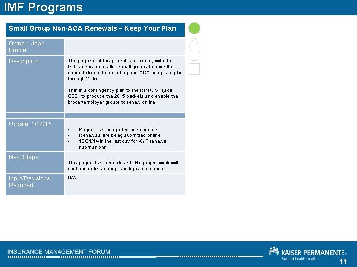 IMF Programs Small Group Non-ACA Renewals – Keep Your Plan Owner: Jean Brodie Description: