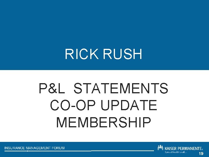 RICK RUSH P&L STATEMENTS CO-OP UPDATE MEMBERSHIP 19 