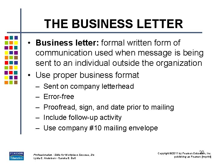 THE BUSINESS LETTER • Business letter: formal written form of communication used when message
