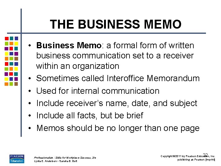 THE BUSINESS MEMO • Business Memo: a formal form of written business communication set