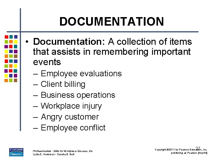 DOCUMENTATION • Documentation: A collection of items that assists in remembering important events –