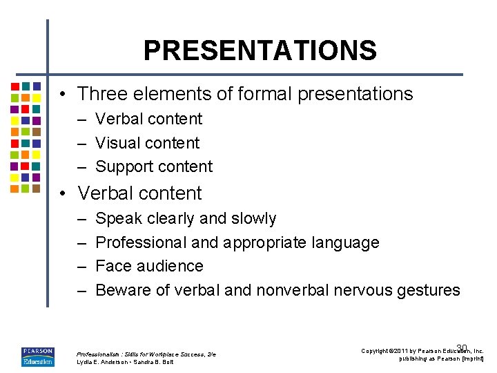 PRESENTATIONS • Three elements of formal presentations – Verbal content – Visual content –