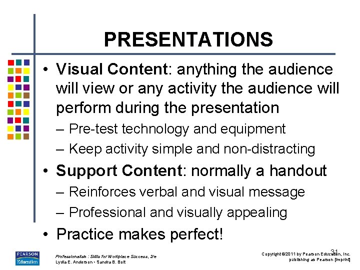 PRESENTATIONS • Visual Content: anything the audience will view or any activity the audience