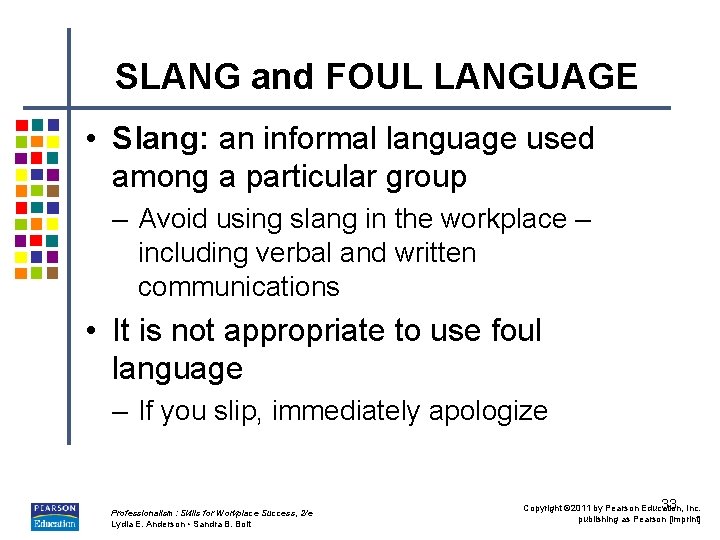 SLANG and FOUL LANGUAGE • Slang: an informal language used among a particular group