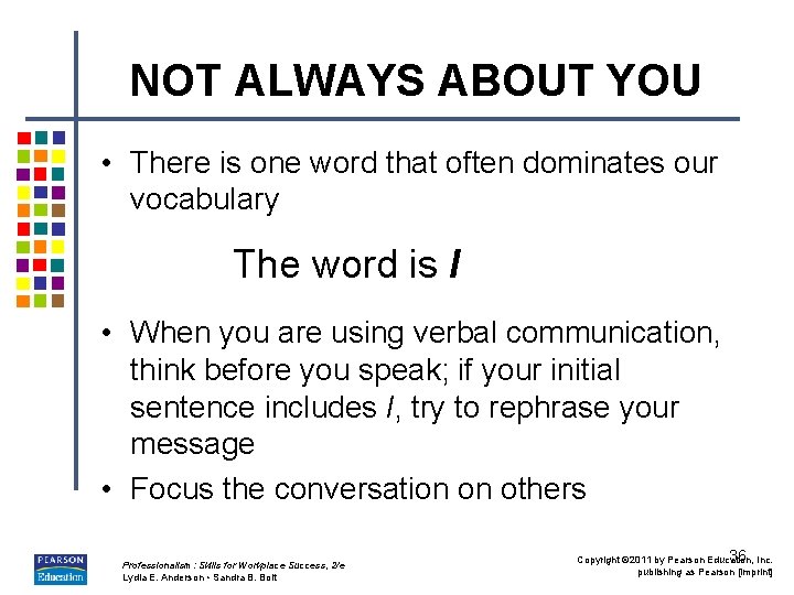 NOT ALWAYS ABOUT YOU • There is one word that often dominates our vocabulary