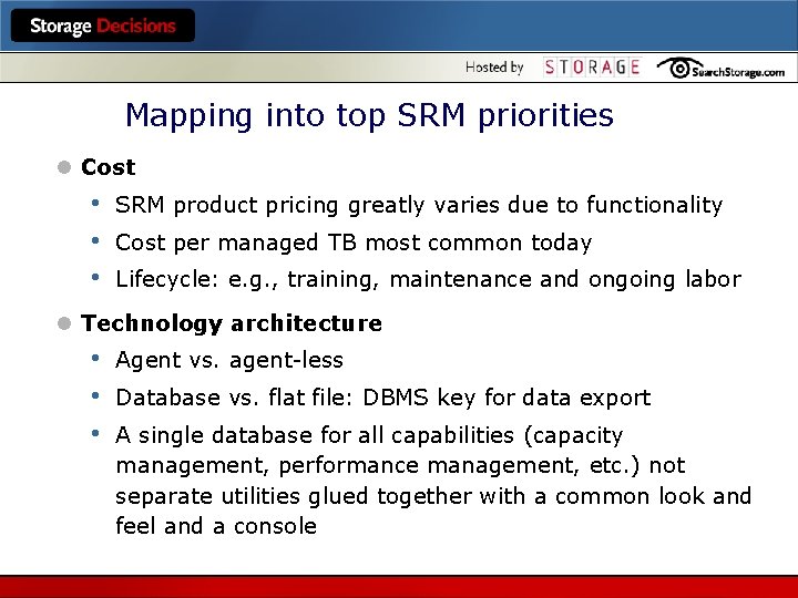 Mapping into top SRM priorities l Cost • • • SRM product pricing greatly