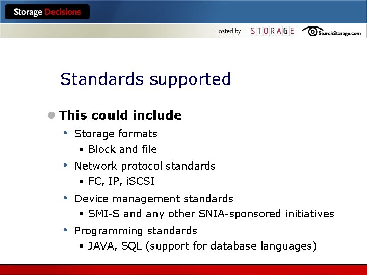 Standards supported l This could include • Storage formats § Block and file •