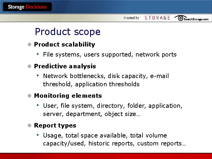 Product scope l Product scalability • File systems, users supported, network ports l Predictive