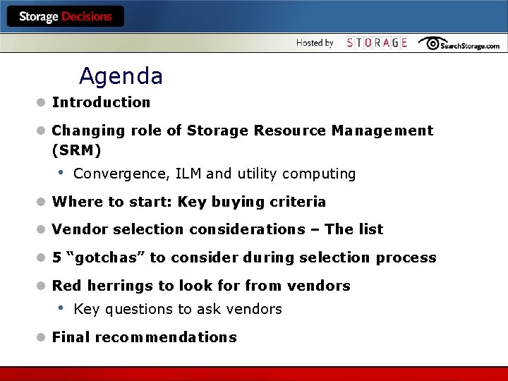 Agenda l Introduction l Changing role of Storage Resource Management (SRM) • Convergence, ILM