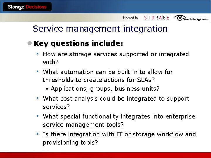 Service management integration l Key questions include: • How are storage services supported or