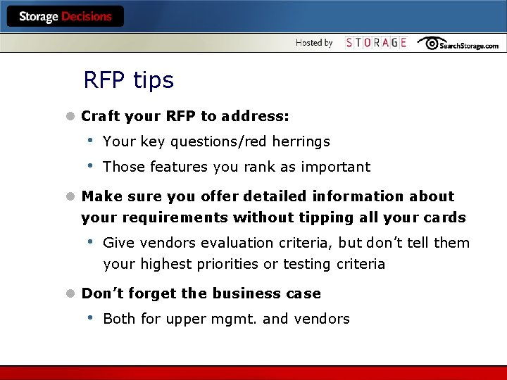 RFP tips l Craft your RFP to address: • • Your key questions/red herrings