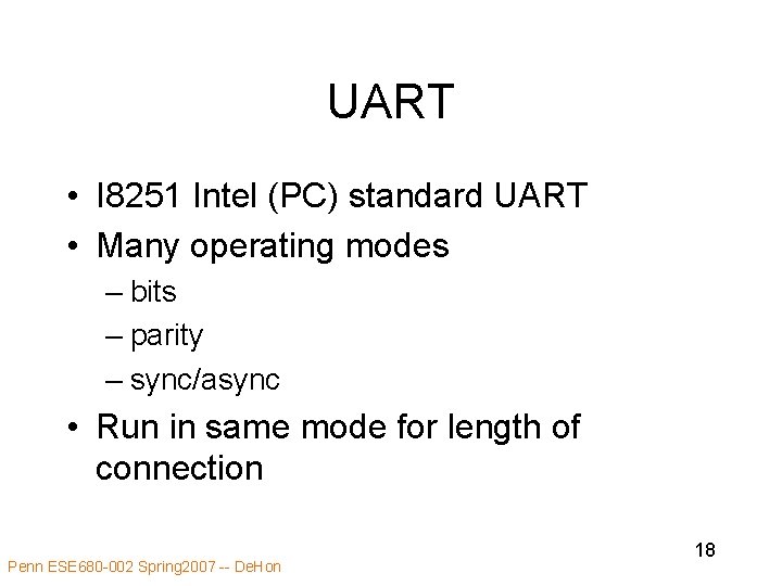 UART • I 8251 Intel (PC) standard UART • Many operating modes – bits