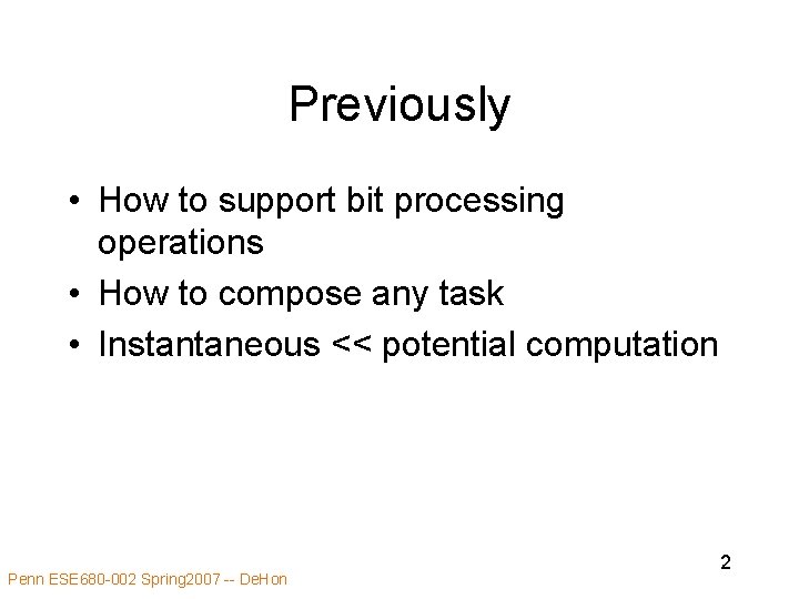 Previously • How to support bit processing operations • How to compose any task