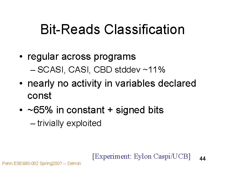Bit-Reads Classification • regular across programs – SCASI, CBD stddev ~11% • nearly no