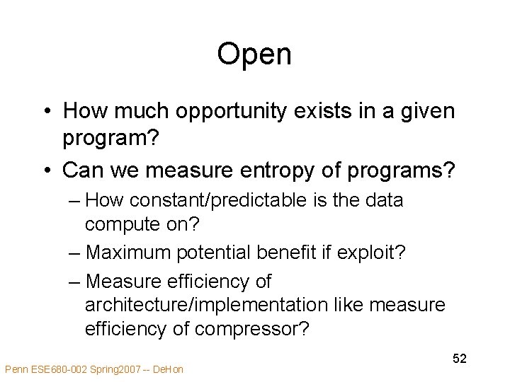 Open • How much opportunity exists in a given program? • Can we measure