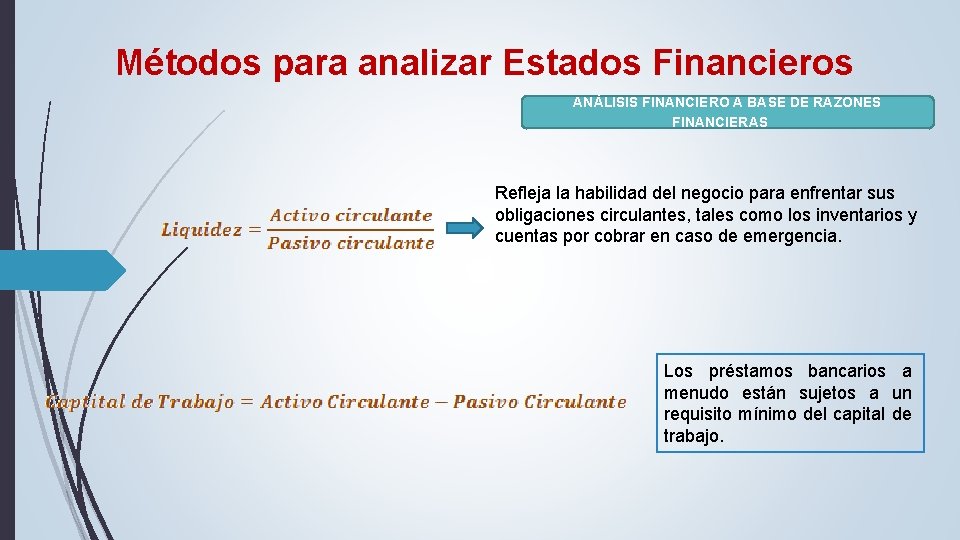 Métodos para analizar Estados Financieros ANÁLISIS FINANCIERO A BASE DE RAZONES FINANCIERAS Refleja la Métodos para analizar Estados Financieros ANÁLISIS FINANCIERO A BASE DE RAZONES FINANCIERAS Refleja la