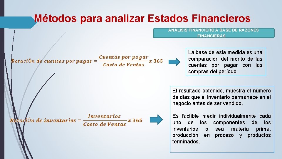 Métodos para analizar Estados Financieros ANÁLISIS FINANCIERO A BASE DE RAZONES FINANCIERAS La base Métodos para analizar Estados Financieros ANÁLISIS FINANCIERO A BASE DE RAZONES FINANCIERAS La base