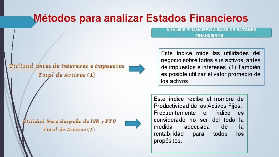 Métodos para analizar Estados Financieros ANÁLISIS FINANCIERO A BASE DE RAZONES FINANCIERAS Este índice Métodos para analizar Estados Financieros ANÁLISIS FINANCIERO A BASE DE RAZONES FINANCIERAS Este índice