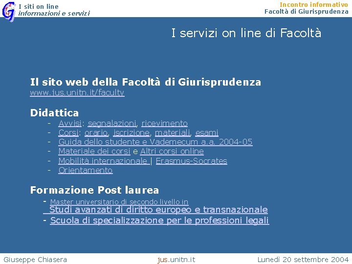 Incontro informativo Facoltà di Giurisprudenza I siti on line informazioni e servizi I servizi