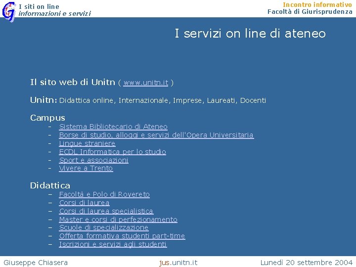 Incontro informativo Facoltà di Giurisprudenza I siti on line informazioni e servizi I servizi