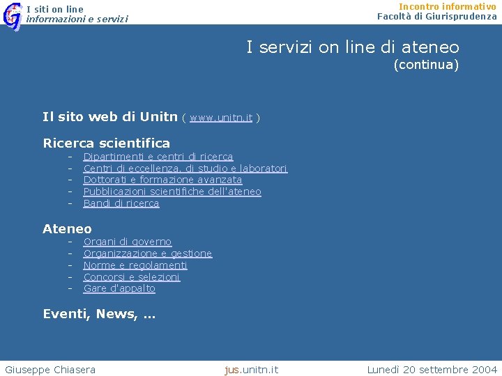 Incontro informativo Facoltà di Giurisprudenza I siti on line informazioni e servizi I servizi